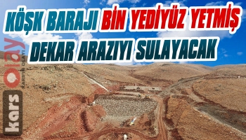 Köşk Barajı Bin Yediyüz Yetmiş Dekar Araziyi Sulayacak