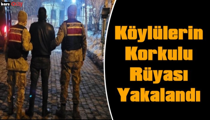 Köylülerin Korkulu Rüyası Hayvan Hırsızı Yakalandı