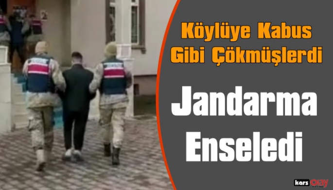 Köylüye Kâbus Gİbi Çökmüşlerdi, Jandarma Enseledi