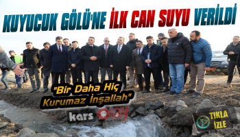 Kuyucuk Gölü’ne İlk Can Suyu Verildi