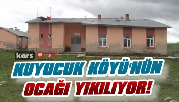 Kuyucuk Köyü’nün Ocağı Yıkılıyor!