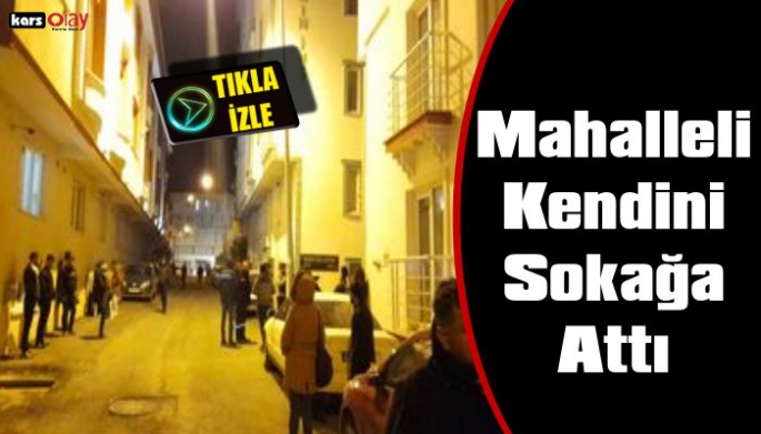 Mahalleli Kendini Sokağa Attı, Kars'ta Korku Dolu Anlar