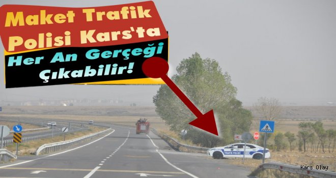 Maket Trafik Polisi Kars'ta!