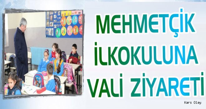 Mehmetçik İlkokuluna Vali Ziyareti