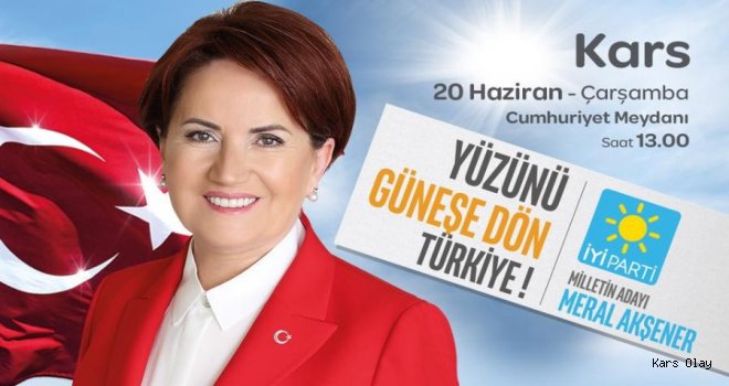 Meral Akşener Çarşamba Günü Kars’a Geliyor