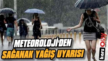 Meteororloji Kars İçin Sağanak Yağış Uyarısı