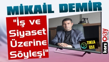 Mikail Demir İle İş ve Siyaset Üzerine Söyleşi