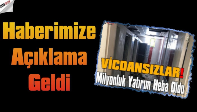 'MİLYONLUK YATIRIM KULLANILMAZ HALE GELDİ' Başlıklı Haberimize İl Milli Eğitimden Açıklama 