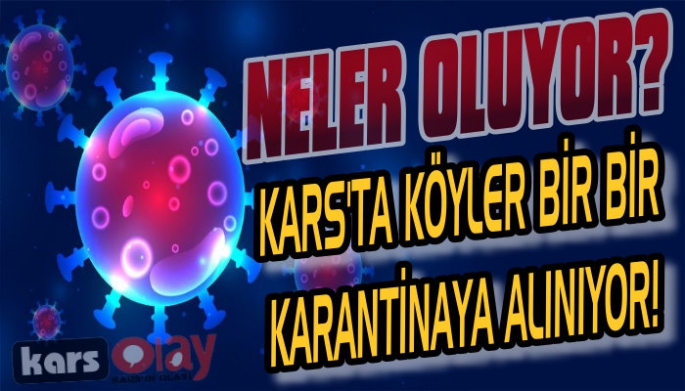 Neler Oluyor? Kars'ta Köyler Bir Bir Karantinaya Alınıyor!