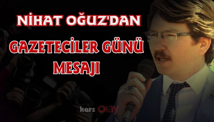 Nihat Oğuz, Gazeteciler Gününü kutladı.