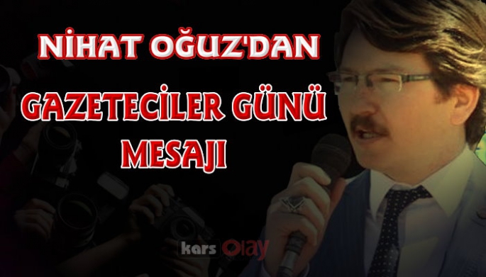 Nihat Oğuz,  Gazeteciler Gününü kutladı.