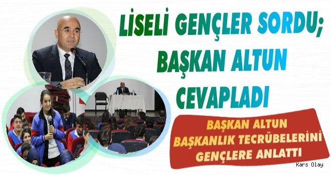 Öğrenciler Sordu Başkan Altun Cevapladı