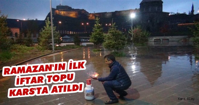 Ramazanın İlk İftar Topu Kars’tan Atıldı