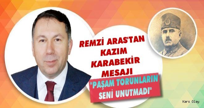 Remzi Aras, Karabekir Paşayı Unutmadı