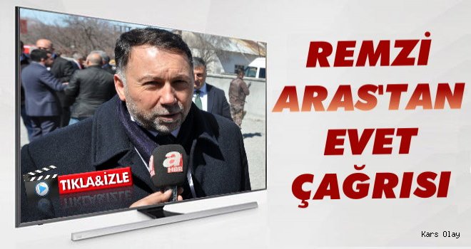 Remzi Aras’tan EVET çağrısı