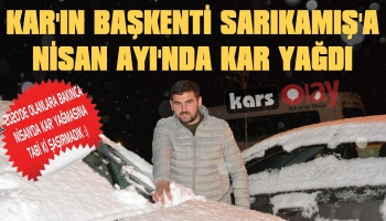 Sarıkamış'a Nisan Kar'ı Sürprizi!