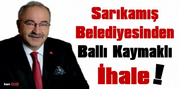 Sarıkamış Belediyesinden 20 Milyonluk Ballı Kaymaklı İhale