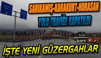 Sarıkamış-Karakurt-Horasan Yolu Trafiğe Kapatıldı