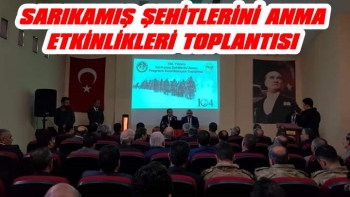 Sarıkamış Şehitlerini Anma Etkinlikleri Toplantısı