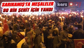 Sarıkamış'ta Meşaleler 90 Bin Şehit İçin Yandı