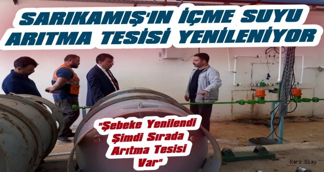 Sarıkamış'ın İçme Suyu Arıtma Tesisi Yenileniyor