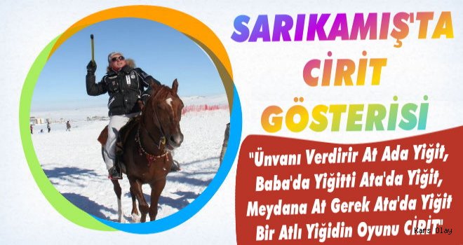 Sarıkamış'ta Muhteşem Cirit Gösterisi