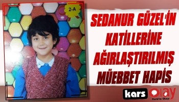  Sedanur Güzel'in Katillerine Ağırlaştırılmış Müebbet Hapis