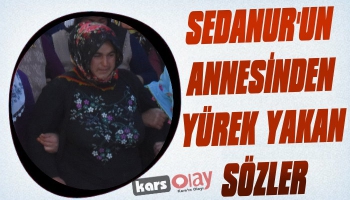 Sedanur'un Acılı Annesinden Yürek Yakan Sözler