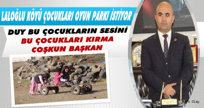 Selim Laloğlu Köyü Çocukları Park İstiyor
