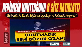 Şeref Taşlıova'yı Hepimiz Unuttuk! O Site Hatırlattı