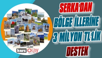 SERKA'dan Bölgeye 3 Milyon TL'lik Destek