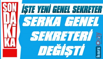 SERKA Genel Sekreteri Değişti