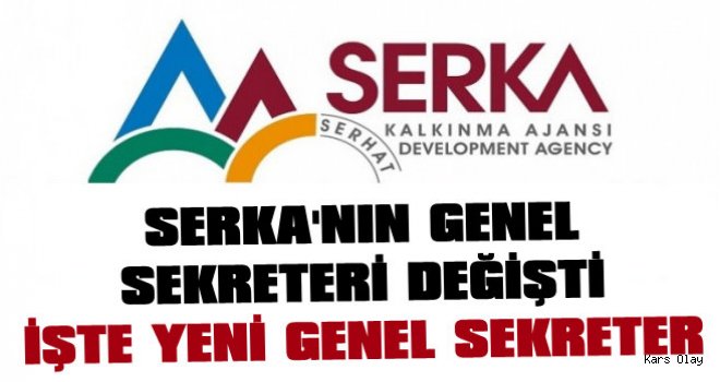 SERKA Genel Sekreteri Değişti, İşte Yeni Genel Sekreter