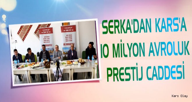 SERKA'dan Kars'a 10 milyon Avroluk Prestij Caddesi