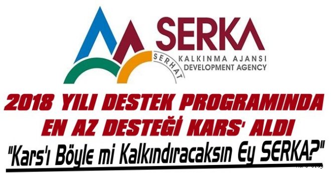 SERKA’nın En Az Desteği Kars’a Oldu