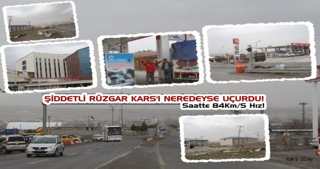 Şiddetli Rüzgar Kars'ı Neredeyse Uçurdu!