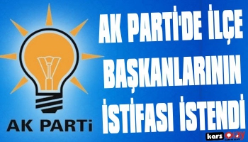 Son Dakika AK Parti'de İlçe Başkanlarının İstifası İstendi