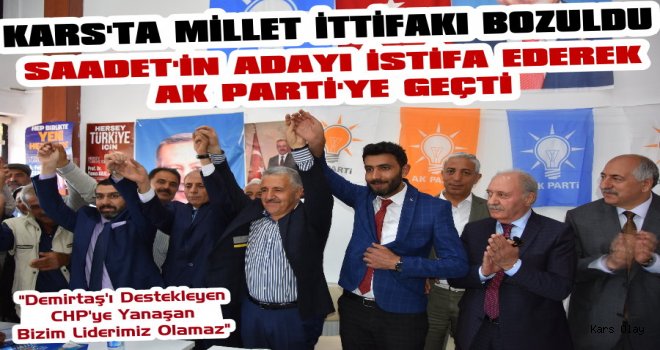 Son Dakika! Kars Saadet Partisi 1. Sıra Adayı İstifa Ederek Ak Partiye Katıldı