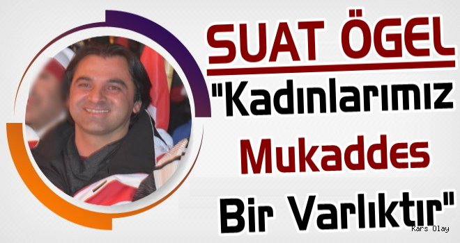 Suat Ögel'den 'Dünya Kadınlar Günü' Mesajı