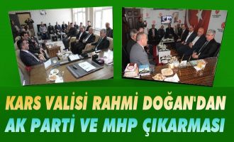 Kars Valisi Rahmi Doğan'dan AK PARTİ ve MHP'ye ziyaret
