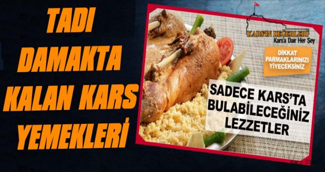 Tadı Damakta Kalan Kars Yemekleri