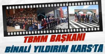 TBMM Başkanı Binali Yıldırım Kars'ta