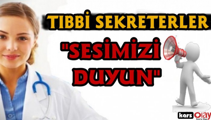 Tıbbi Sekreterler atanmak istiyor