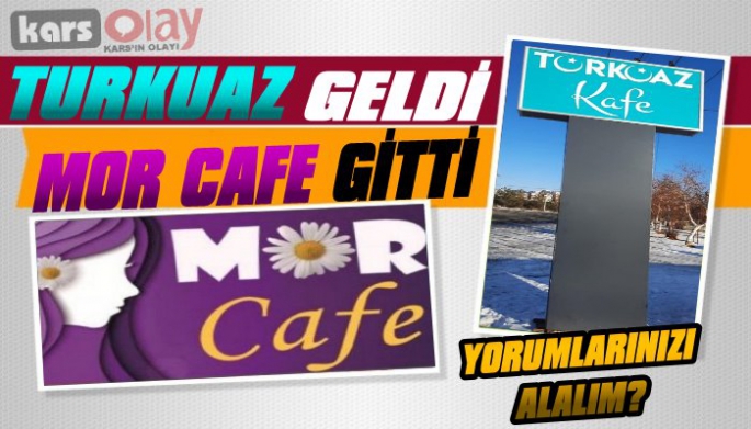 Turkuaz Kafe geldi, Mor Cafe gitti