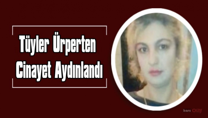 Tüyler Ürperten Kadın Cinayetinin Faili Kocası Çıktı!