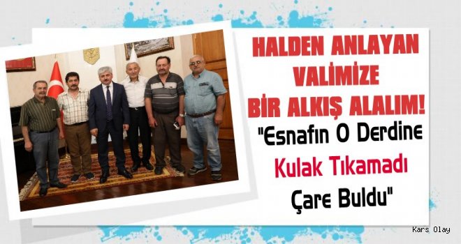 Vali Doğan Esnafın O Derdine Çare Oldu