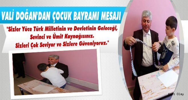 Vali Doğan'dan '23 Nisan' Mesajı