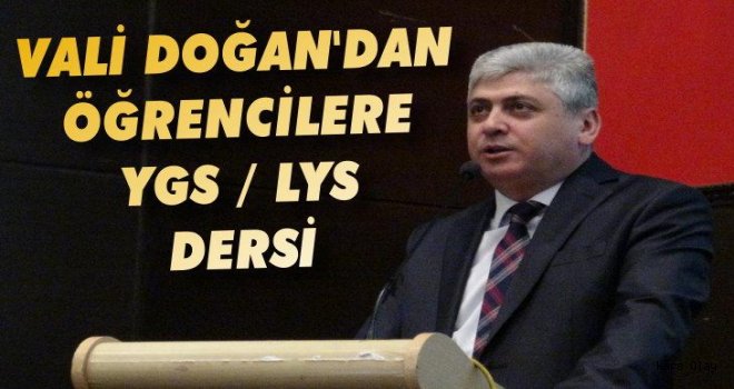 Vali Doğan'dan Öğrencilere YGS / LYS Dersi