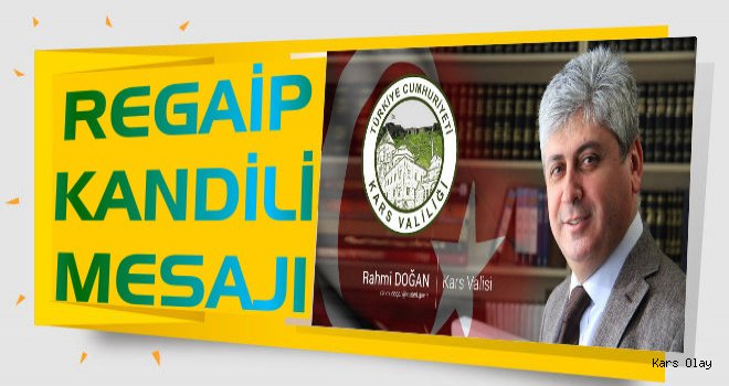 Vali Doğan'dan 'Regaip Kandili' Mesajı