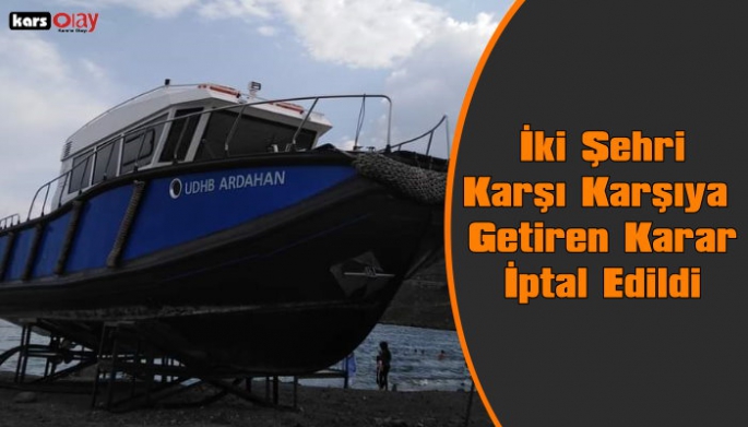 Vali Hüseyin Öner'in Kararı İptal Edildi, UDHB Ardahan Teknesi Ardahan'da Kaldı